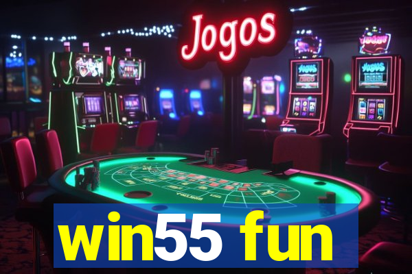 win55 fun